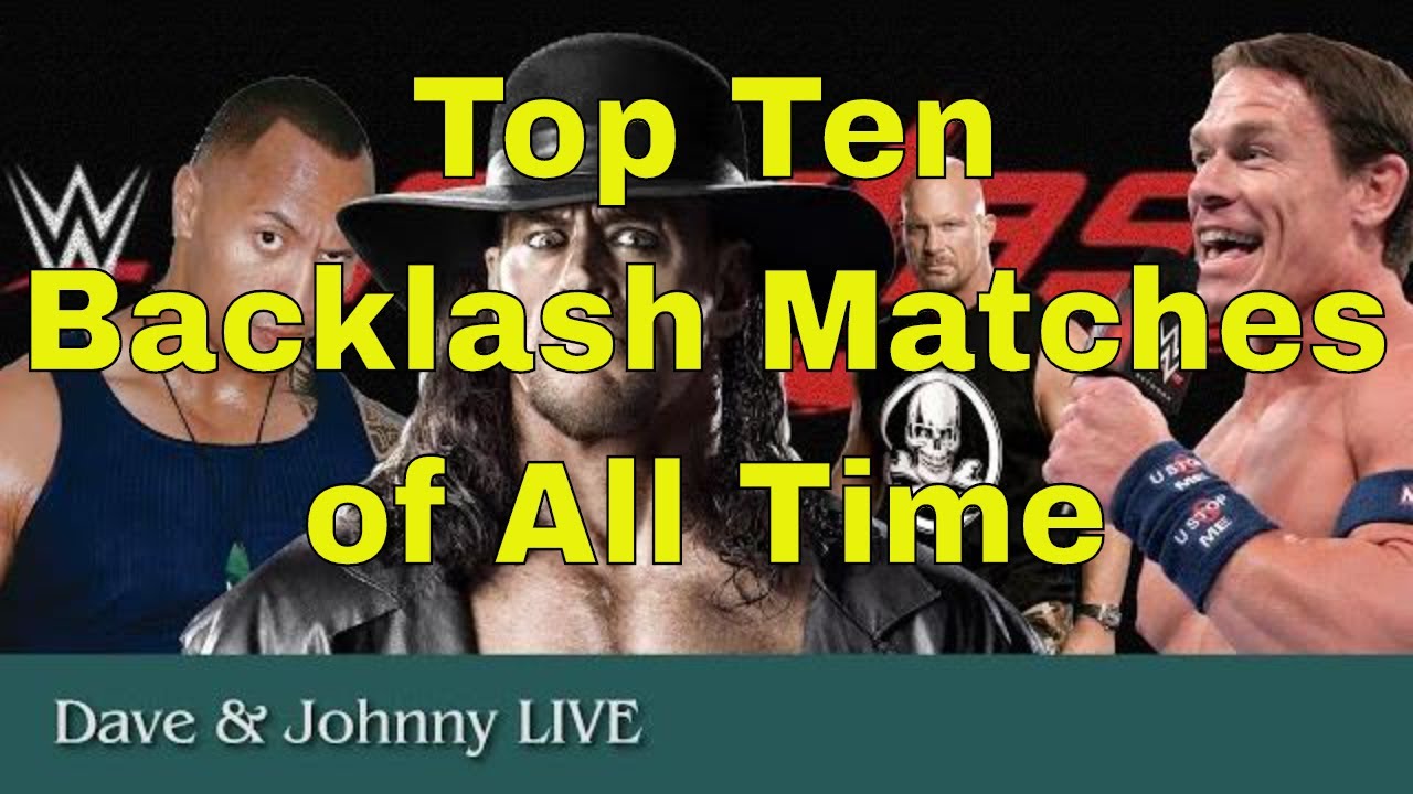 What Are the Top 10 Backlash Matches of All-Time? - YouTube