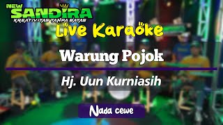 WARUNG POJOK KARAOKE - HJ  UUN KURNIASIH - NADA CEWE || NEW SANDIRA KARAOKE