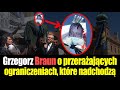 Nadchodzą przerażające ograniczenia! Grzegorz Braun