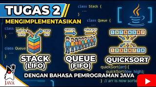 Tugas 2 - Mengiplementasikan Stack, Queue, dan Quicksort dengan ahasa pemrograman java.