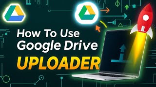 Google Drive Uploader 100% Free Complete Guide How To Use