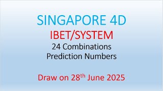 Singapore 4D - IBET / SYSTEM 24 Combinations Prediction Numbers for 28th June  2025