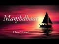 Manj.haar  chhavi anand  official lyric