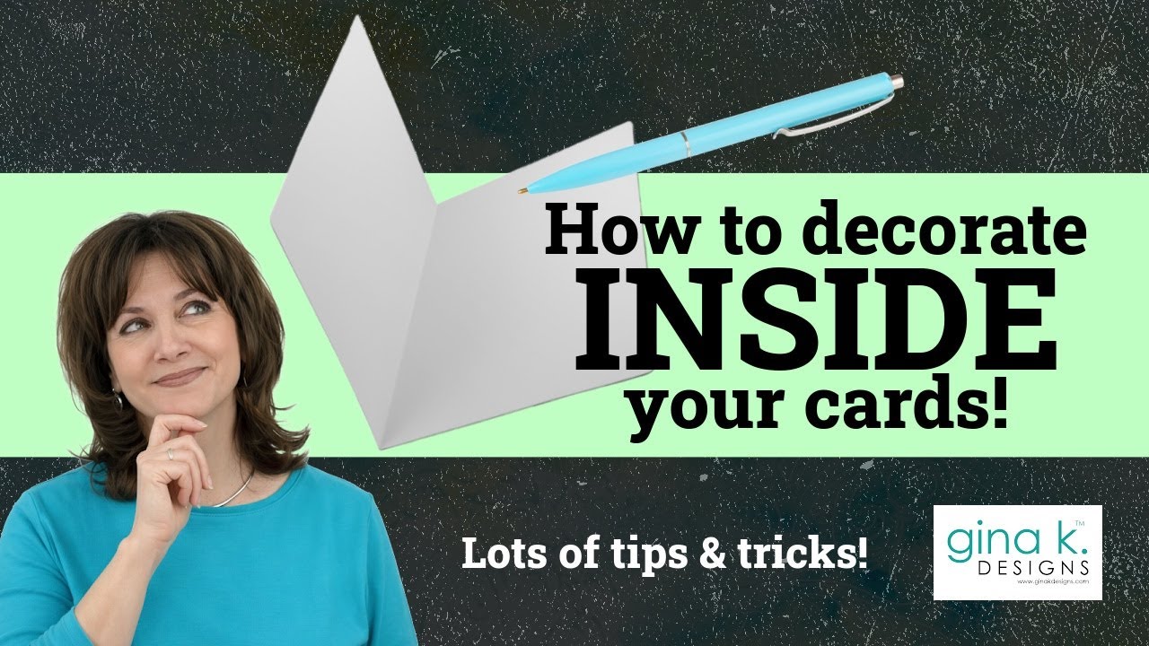 How To Decorate Inside Your Cards! Lots of tips and tricks!