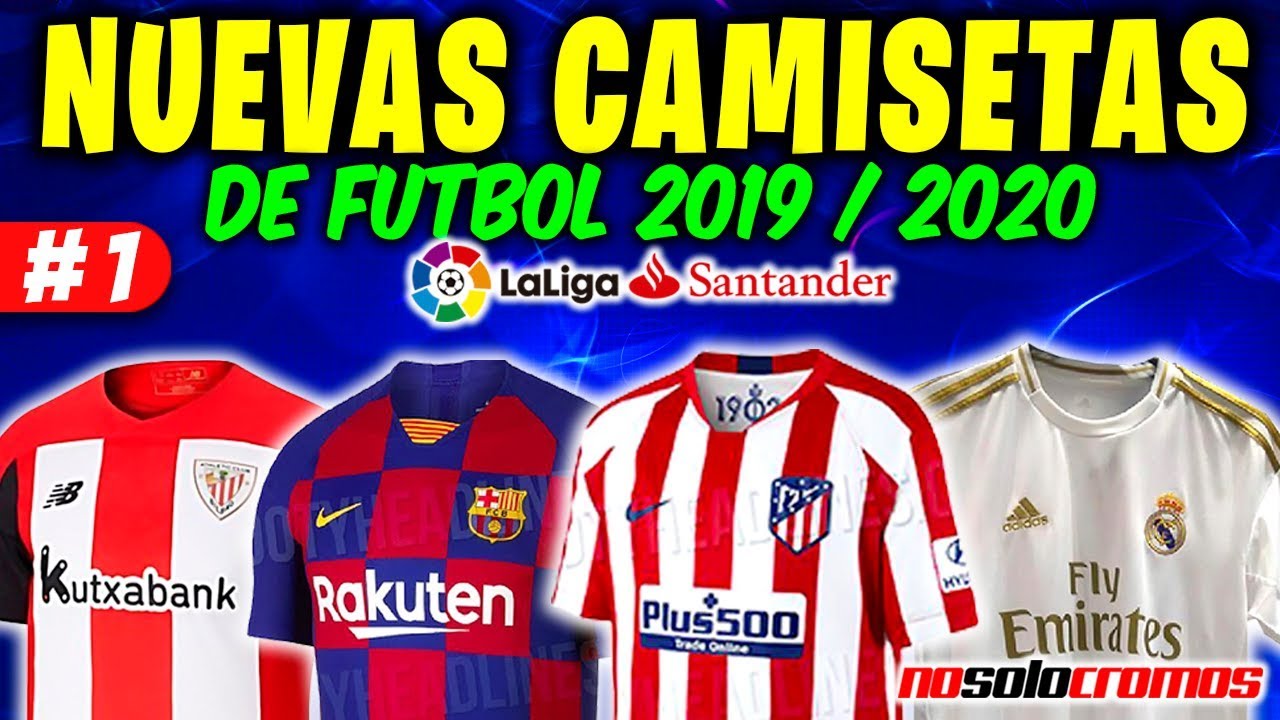 NUEVAS CAMISETAS de FUTBOL 2019-2020 ⚽ Liga Santander #1 | NO SOLO CROMOS -  YouTube