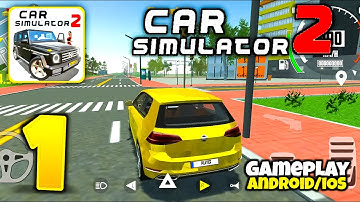 Car Simulator 2 - Gameplay Walkthrough Part 1 - (Android, iOS)