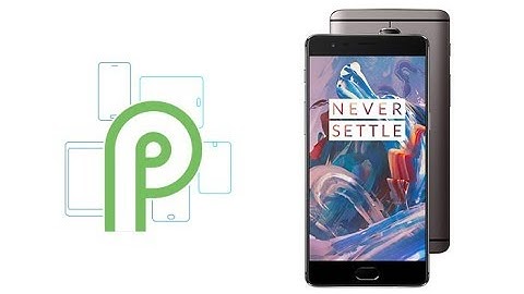 AOSP Android Pie ports on OnePlus X, 2 & 3/3T
