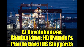 AI Revolutionizes Shipbuilding: HD Hyundai