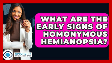 What Are The Early Signs Of Homonymous Hemianopsia? - Optometry Knowledge Base