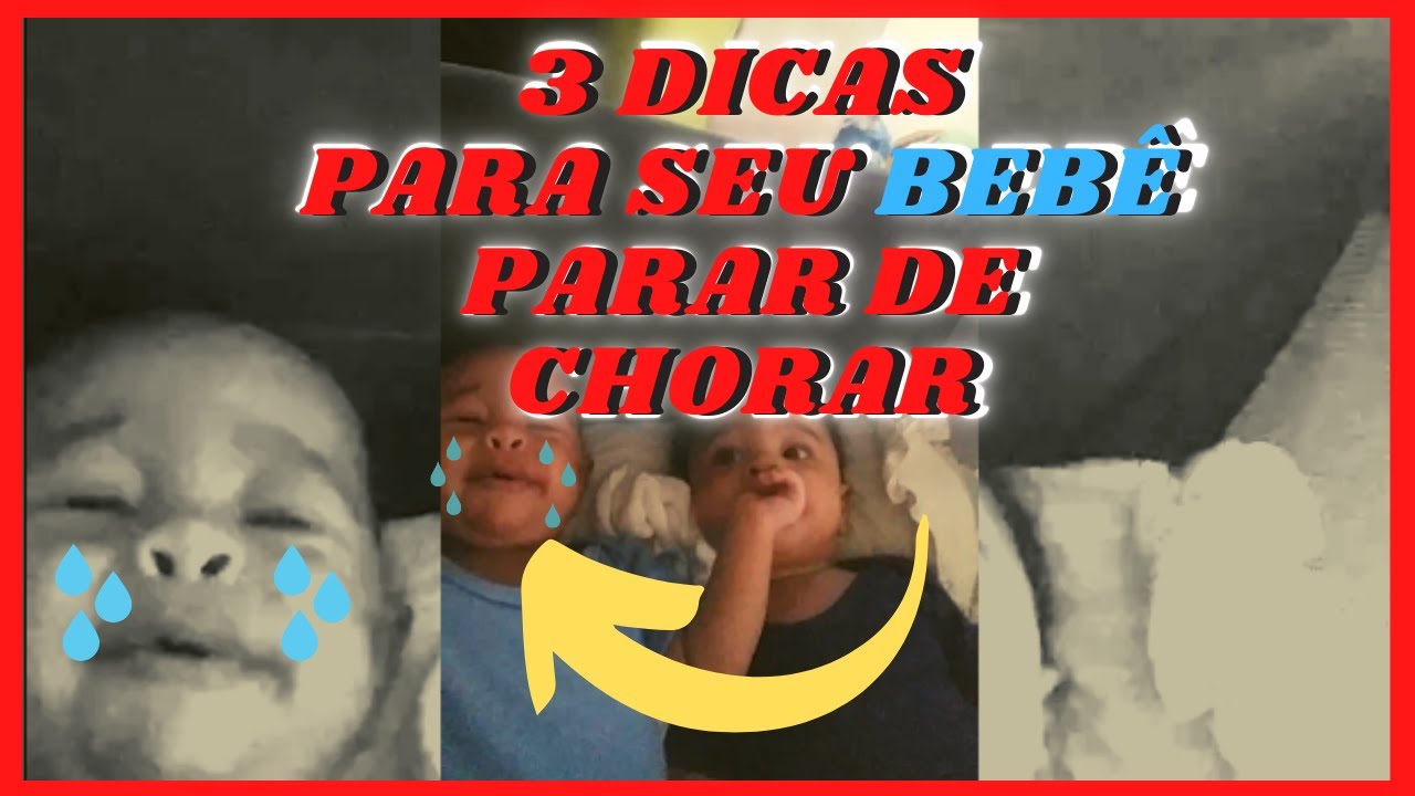 FAZER O BEBÊ PARAR DE CHORAR - COMO FAZER O BEBÊ PARAR DE CHORAR?