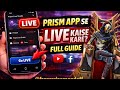 Prism app se live stream kese kare | prism app se live kese kare 2026 | mobile se live stream kese ?