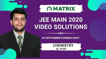 JEE Main 2020 Solutions  4 Sep Shift II Evening  Chemistry