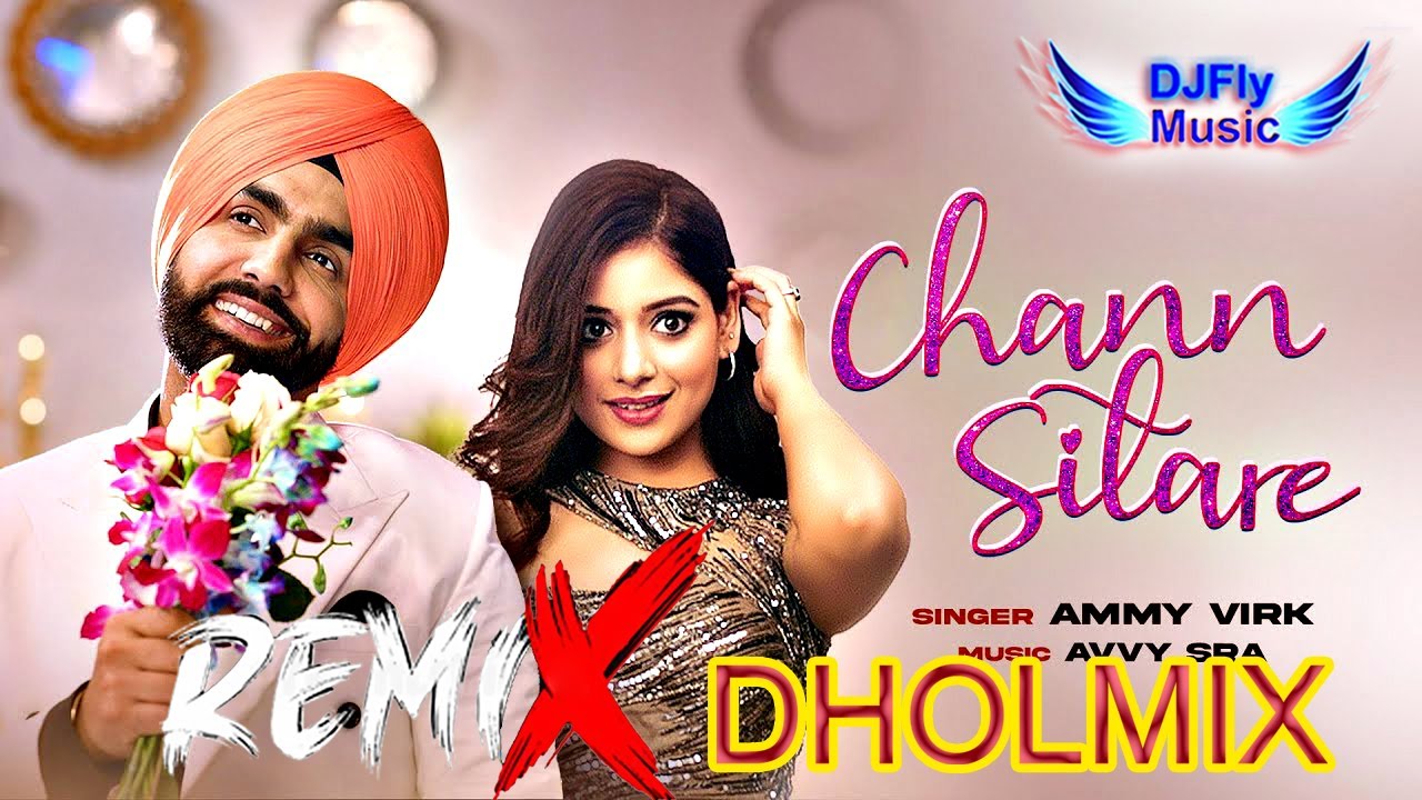 Chann Sitare Remix Ammy Virk Remix Dhol by Dj Fly Music Latest Punjabi Song 2022 Punjabi Song 2022