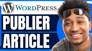 Comment Publier Un Article Sur Wordpress (2024)