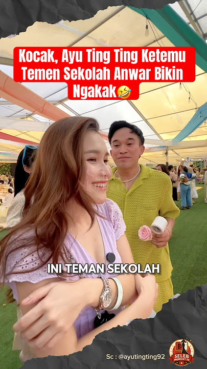 Kocak, Ayu Ting Ting Ketemu Temen Sekolah Anwar🤣 #ayutingting #anwarbab #hestipurwadinata #shorts