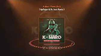 K Maro - Femme Like U (Upfinger & Dr.Luxe Remix) K Maro - Femme Like U (Upfinger & Dr.Luxe Remix)