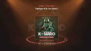 K Maro - Femme Like U  (Upfinger &amp; Dr.Luxe Remix)