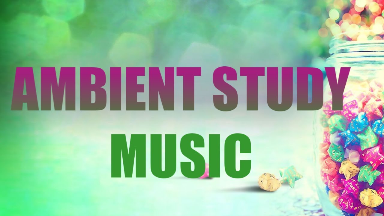 Ambient Study Music To Concentrate | Deep Focus Music For Studying, Concentration, & Meditation