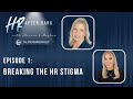 Breaking the HR Stigma