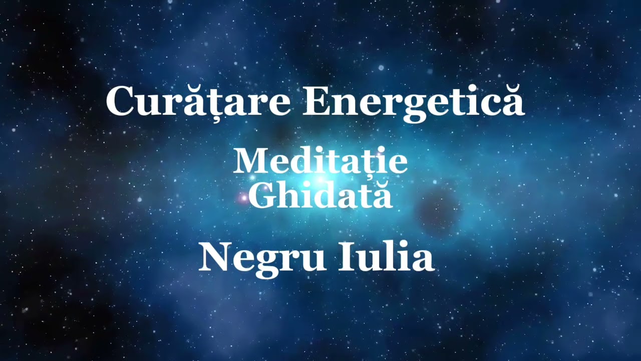 CURĂȚARE ENERGETICĂ | Meditație Ghidată Puternică & Rapidă | Negru Iulia
