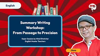 Summary Writing Workshop: From Passage to Precision | Master Teacher Steven Sim