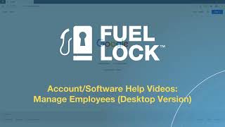 Fuel Lock™ Help Video: Account/Software - Manage Employees (Desktop Version) screenshot 5
