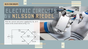 Delta-Star Circuits and Transformations | Electric Circuits By Nilsson and Riedel 10th Edition--