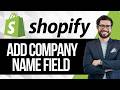 How to Add a Company Name Field to the Checkout Page in Shopify