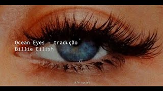 Ocean Eyes - Billie Eilish /Tradução/