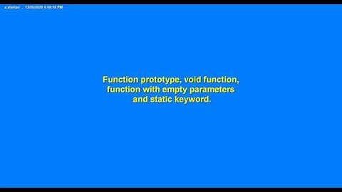 part5-void functions, function with empty parameter list,function prototype, and static keyword