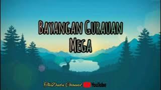 Mega - Bayangan Gurauan (LIRIK)