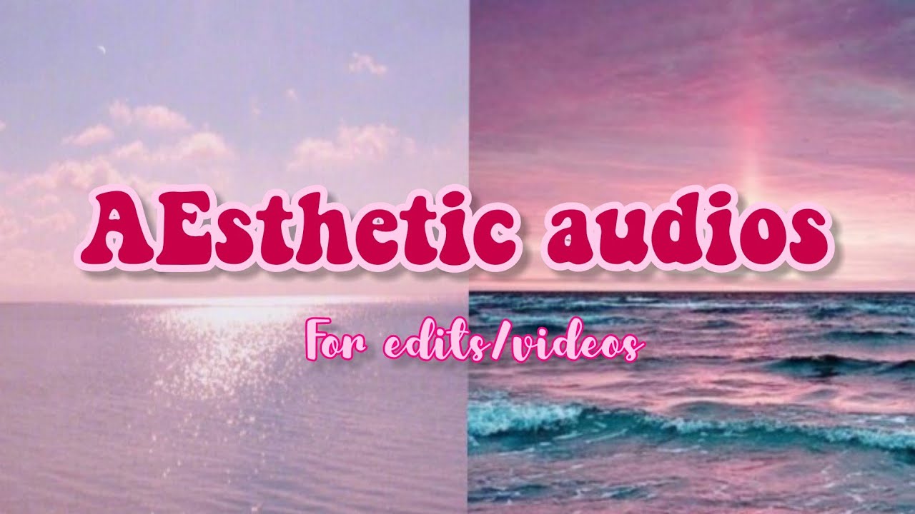 aesthetic audios for edits/vids - YouTube