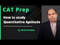 How to study quantitative aptitude nobody told you cat qa prep strategy by arun sharma