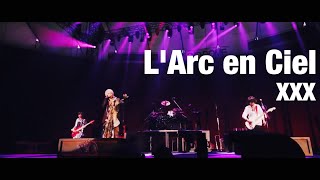 【L'Arc en Ciel】XXX（30th L'Anniversary）