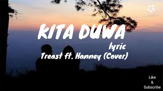 Kita Duwa (lyric) - Treast ft. Hanney (cover)