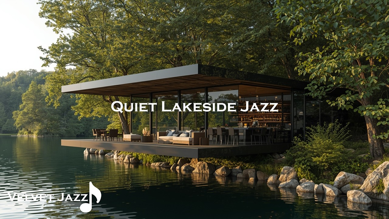 Quiet Lakeside Jazz Music For Relive Stress | Calm Jazz Melody With Nature Therapy For Work & Study