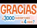 ¿Es NORMAL que cueste tanto LLEGAR a los 3000 suscriptores?, GRACIAS a QUIÉNES lo han hecho posible