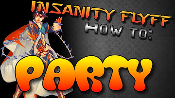 Insanity Flyff ~ How to Level up a Party! [FAST]