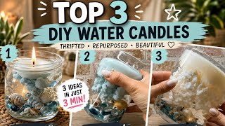 TOP 3 DIY WATER CANDLES 🕯️🌊 | Thrift & Repurpose Ideas