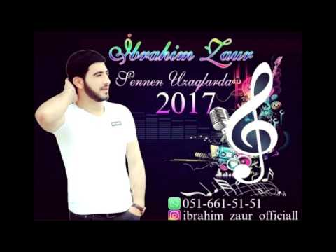 Ibrahim Zaur–Senden Uzaglarda 2017