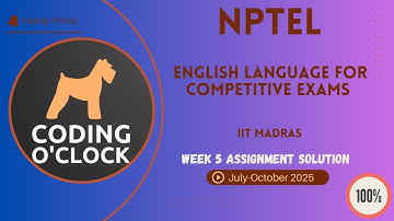 NPTEL English Language for Competitive Exams Week 5 QUIZ Solution July-October 2025 IIT Madras