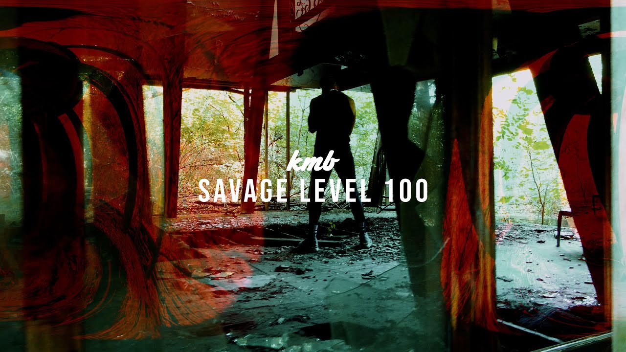 KMB - Savage Level 100 (Original Version - Music Video)