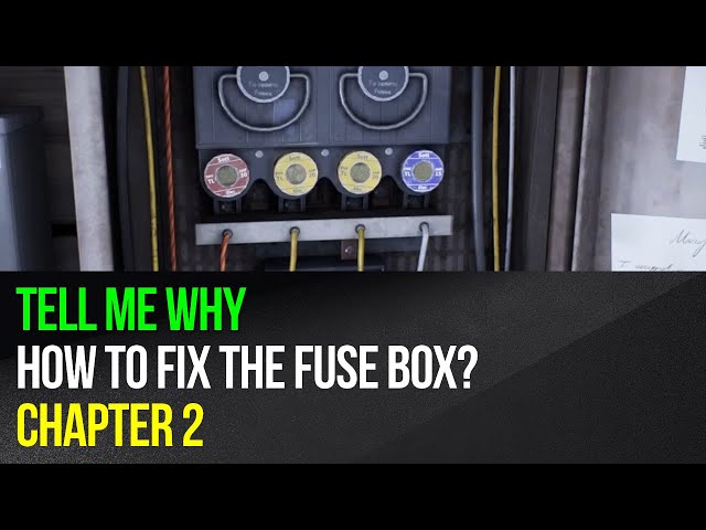 Tell Me Why - How to fix the fuse box - Chapter 2 