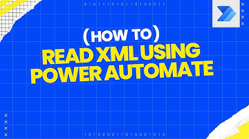 Read XML From File - XML Automation | How to Read XML Data using Power Automate