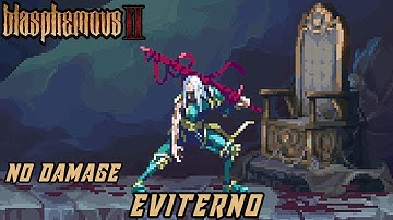 Blasphemous 2 - Eviterno, First of the Penitents & Last Desecrator [No Damage | No Prayers]