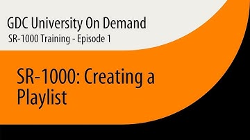 1.  GDC SR-1000 Training - Creating a Playlist