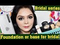 BRIDAL FOUNDATION OR BASE || BRIDAL SERIES