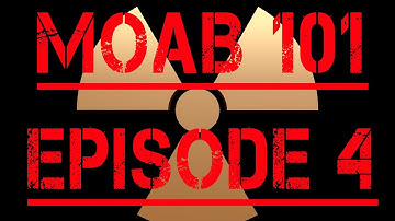 MOAB 101: Episode 4: The Hardcore Broab.