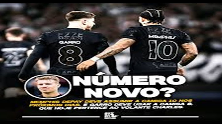 GARRO E MEMPHIS DEPAY E A TROCA DE NUMEROS DA CAMISA: AUGUSTO MELO ERROU ?