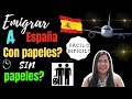 COMO EMiGrAr A ESPAÑA? CON PAPELES O SIN PAPELES?